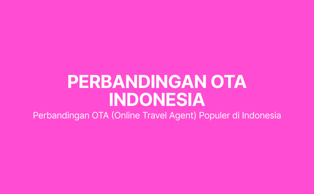 Memahami perbedaan OTA di Indonesia akan membantu hotel memilih OTA di Indonesia yang sesuai dengan strategi pemasaran.